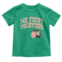 Endometrial Cancer Warrior Toddler T Shirt We Fight Together Boxing Gift
