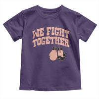 Endometrial Cancer Warrior Toddler T Shirt We Fight Together Boxing Gift