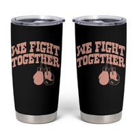 Endometrial Cancer Warrior Tumbler Cup We Fight Together Boxing Gift