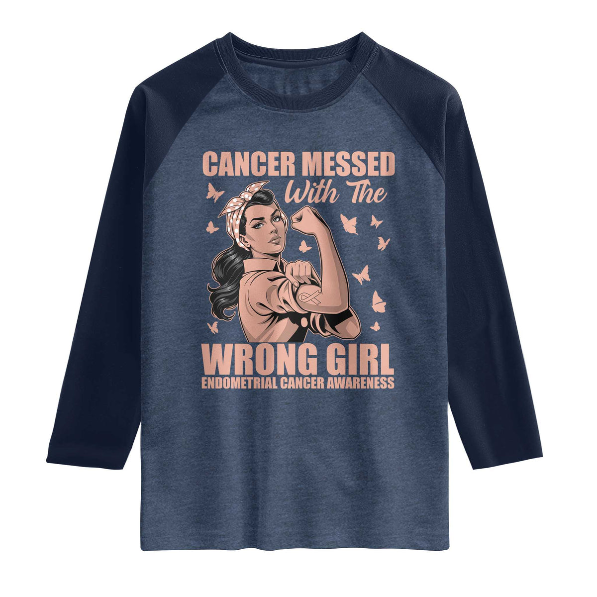 Strong Girl Endometrial Cancer Raglan Shirt Cancer Messed With The Wrong Girl