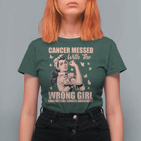 Strong Girl Endometrial Cancer T Shirt For Women Cancer Messed With The Wrong Girl
