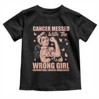 Strong Girl Endometrial Cancer Toddler T Shirt Cancer Messed With The Wrong Girl