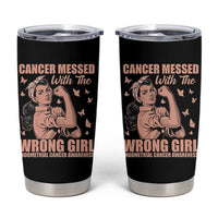 Strong Girl Endometrial Cancer Tumbler Cup Cancer Messed With The Wrong Girl
