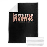 Endometrial Cancer Fighter Throw Blanket Never Stop Fighting Peach Ribbon