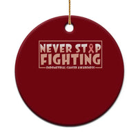 Endometrial Cancer Fighter Ceramic Ornament Never Stop Fighting Peach Ribbon