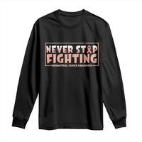 Endometrial Cancer Fighter Long Sleeve Shirt Never Stop Fighting Peach Ribbon
