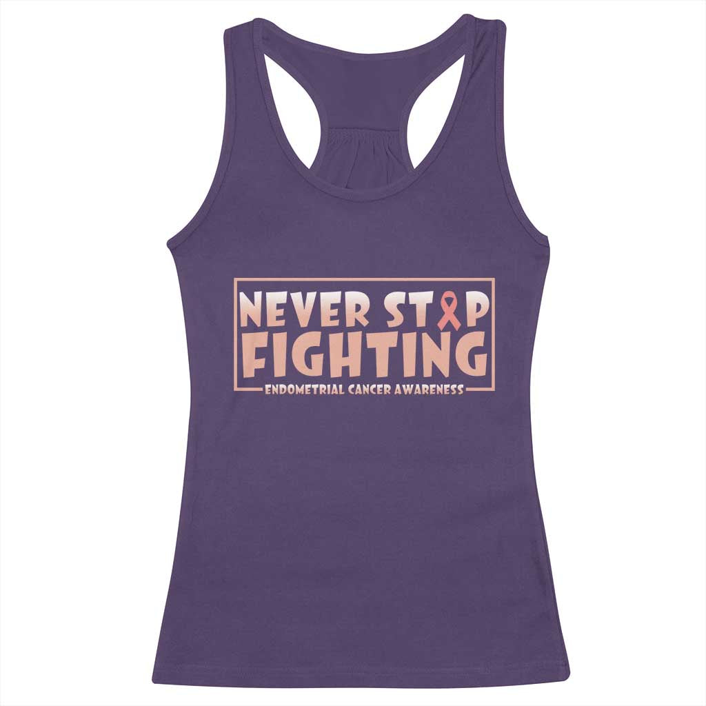 Endometrial Cancer Fighter Racerback Tank Top Never Stop Fighting Peach Ribbon