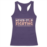 Endometrial Cancer Fighter Racerback Tank Top Never Stop Fighting Peach Ribbon