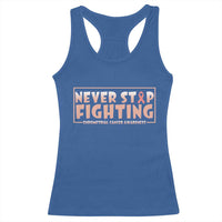 Endometrial Cancer Fighter Racerback Tank Top Never Stop Fighting Peach Ribbon