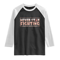 Endometrial Cancer Fighter Raglan Shirt Never Stop Fighting Peach Ribbon