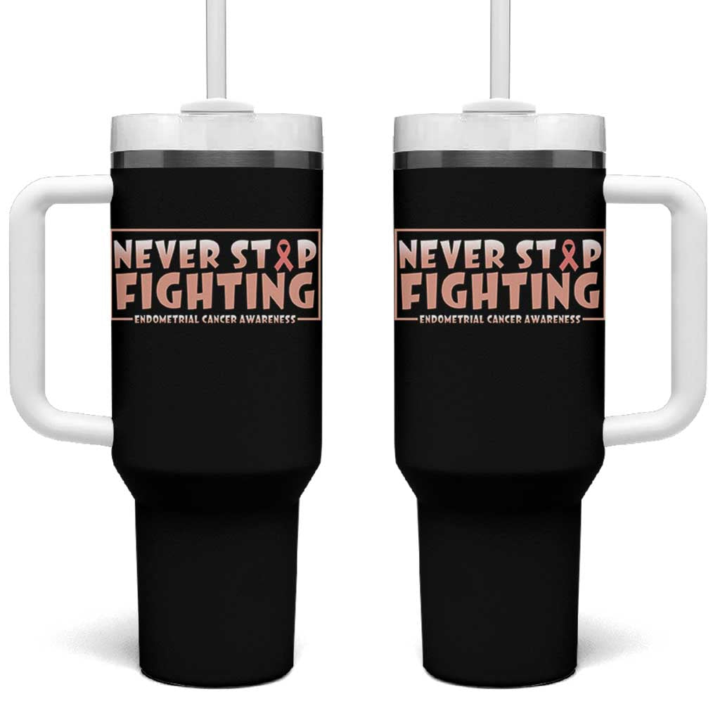 Endometrial Cancer Fighter Tumbler With Handle Never Stop Fighting Peach Ribbon