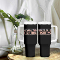 Endometrial Cancer Fighter Tumbler With Handle Never Stop Fighting Peach Ribbon