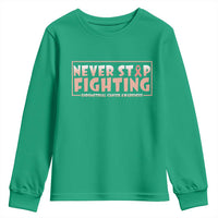Endometrial Cancer Fighter Youth Sweatshirt Never Stop Fighting Peach Ribbon