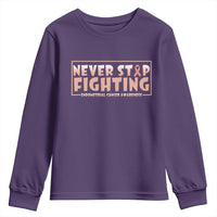 Endometrial Cancer Fighter Youth Sweatshirt Never Stop Fighting Peach Ribbon