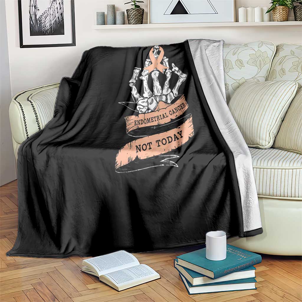 Funny Endometrial Cancer Skeleton Not Today Throw Blanket Fighter Peach Ribbon