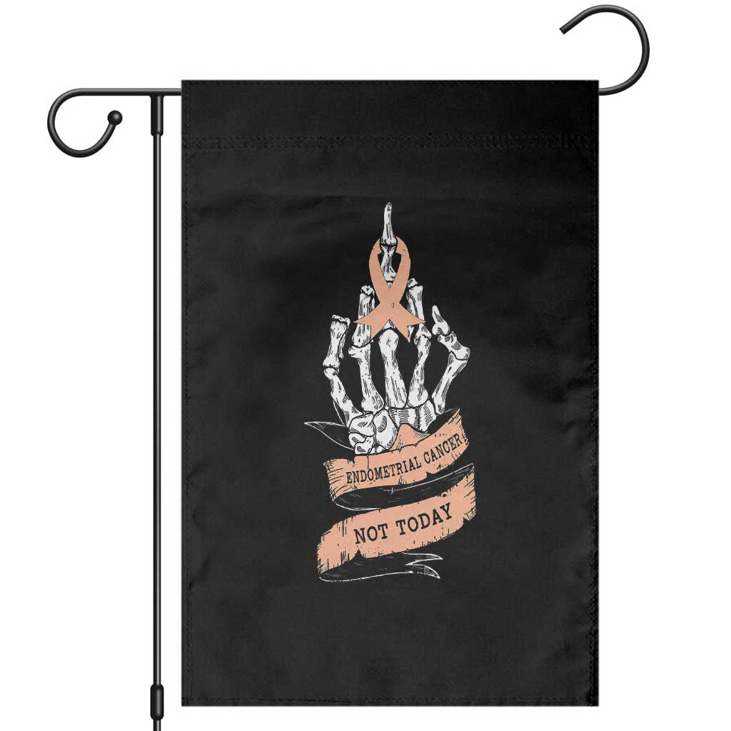 Funny Endometrial Cancer Skeleton Not Today Garden Flag Fighter Peach Ribbon