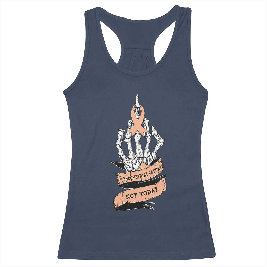 Funny Endometrial Cancer Skeleton Not Today Racerback Tank Top Fighter Peach Ribbon