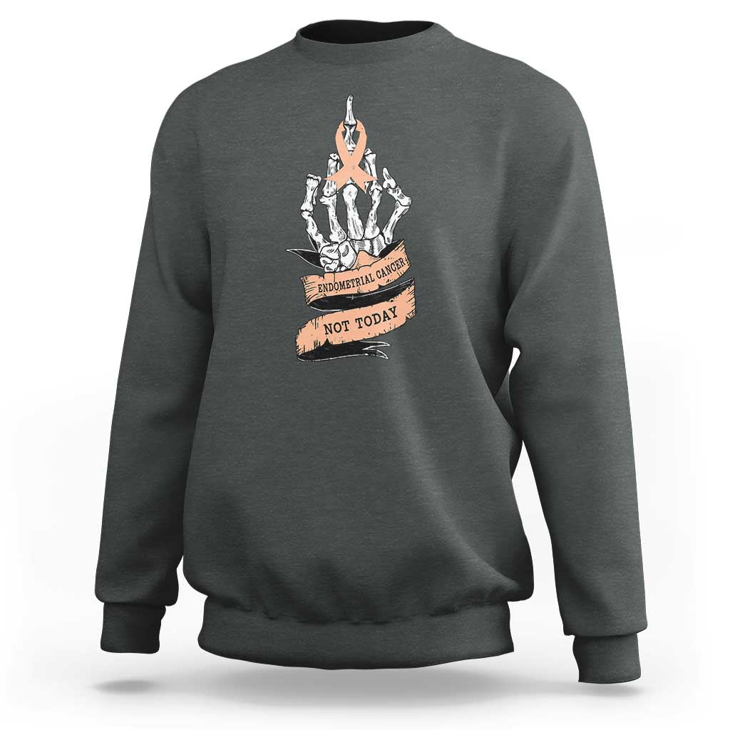Funny Endometrial Cancer Skeleton Not Today Sweatshirt Fighter Peach Ribbon