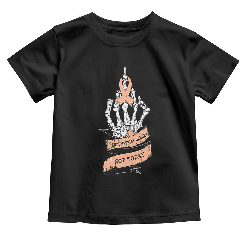 Funny Endometrial Cancer Skeleton Not Today Toddler T Shirt Fighter Peach Ribbon