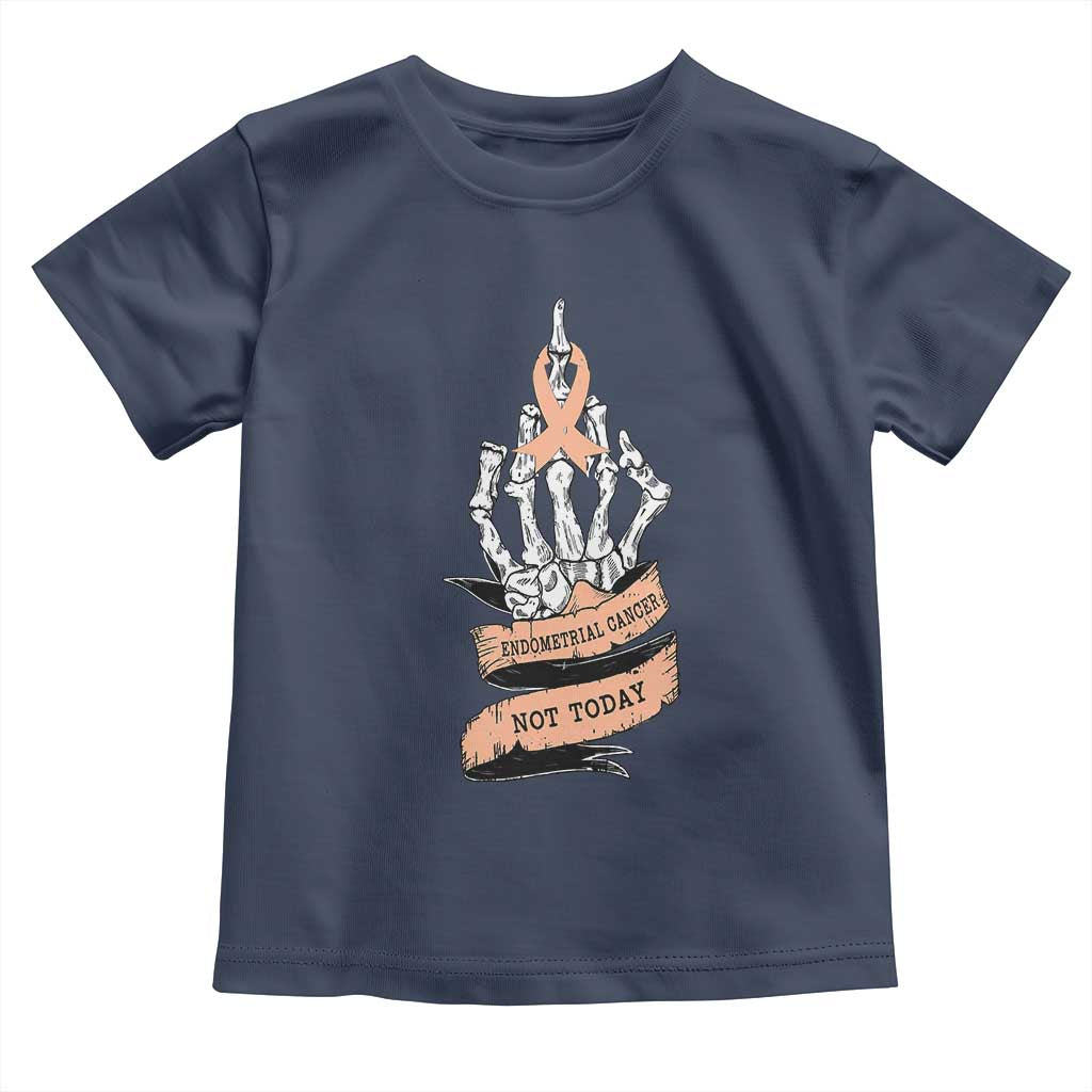 Funny Endometrial Cancer Skeleton Not Today Toddler T Shirt Fighter Peach Ribbon