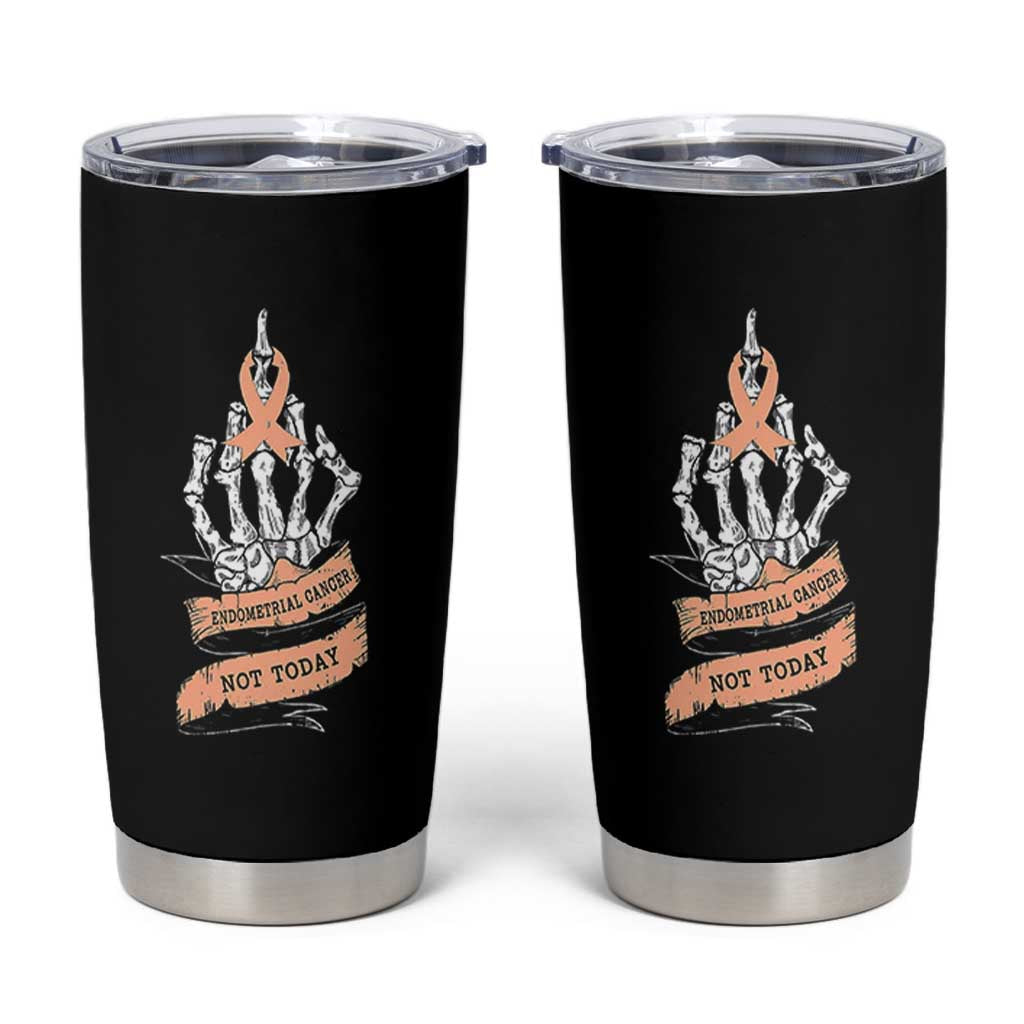 Funny Endometrial Cancer Skeleton Not Today Tumbler Cup Fighter Peach Ribbon