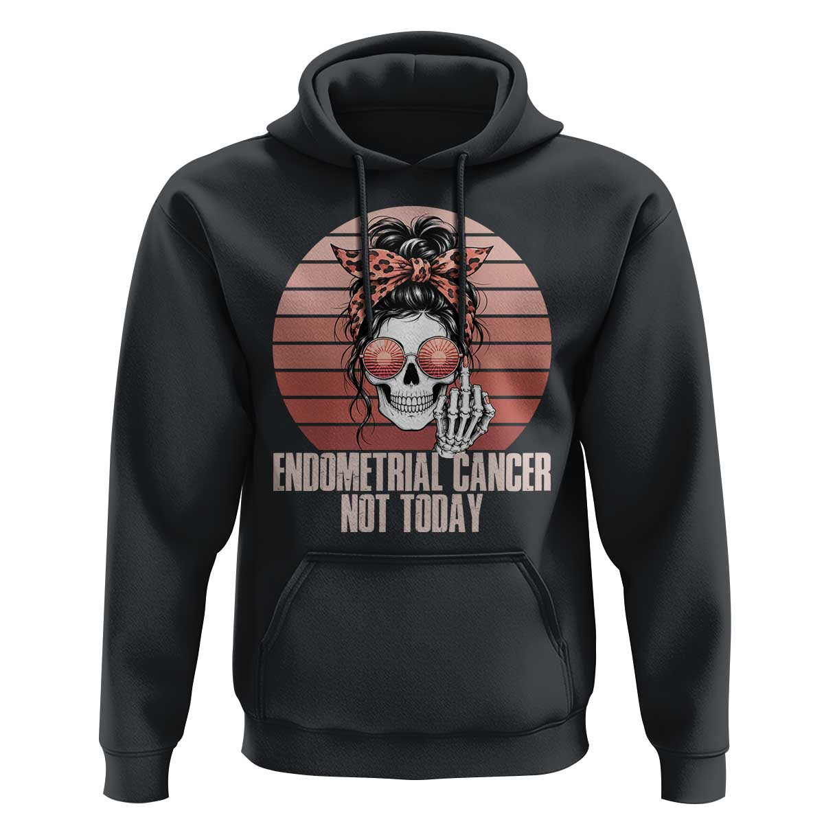 Vintage Endometrial Cancer Not Today Hoodie Skeleton Warrior Fighter