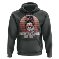 Vintage Endometrial Cancer Not Today Hoodie Skeleton Warrior Fighter
