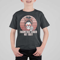 Vintage Endometrial Cancer Not Today T Shirt For Kid Skeleton Warrior Fighter