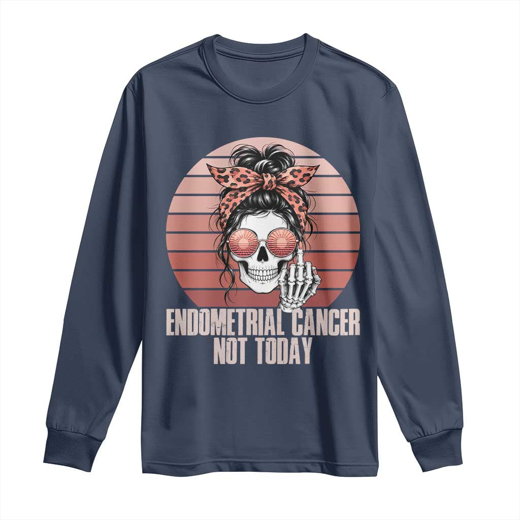 Vintage Endometrial Cancer Not Today Long Sleeve Shirt Skeleton Warrior Fighter