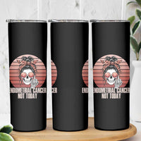 Vintage Endometrial Cancer Not Today Skinny Tumbler Skeleton Warrior Fighter