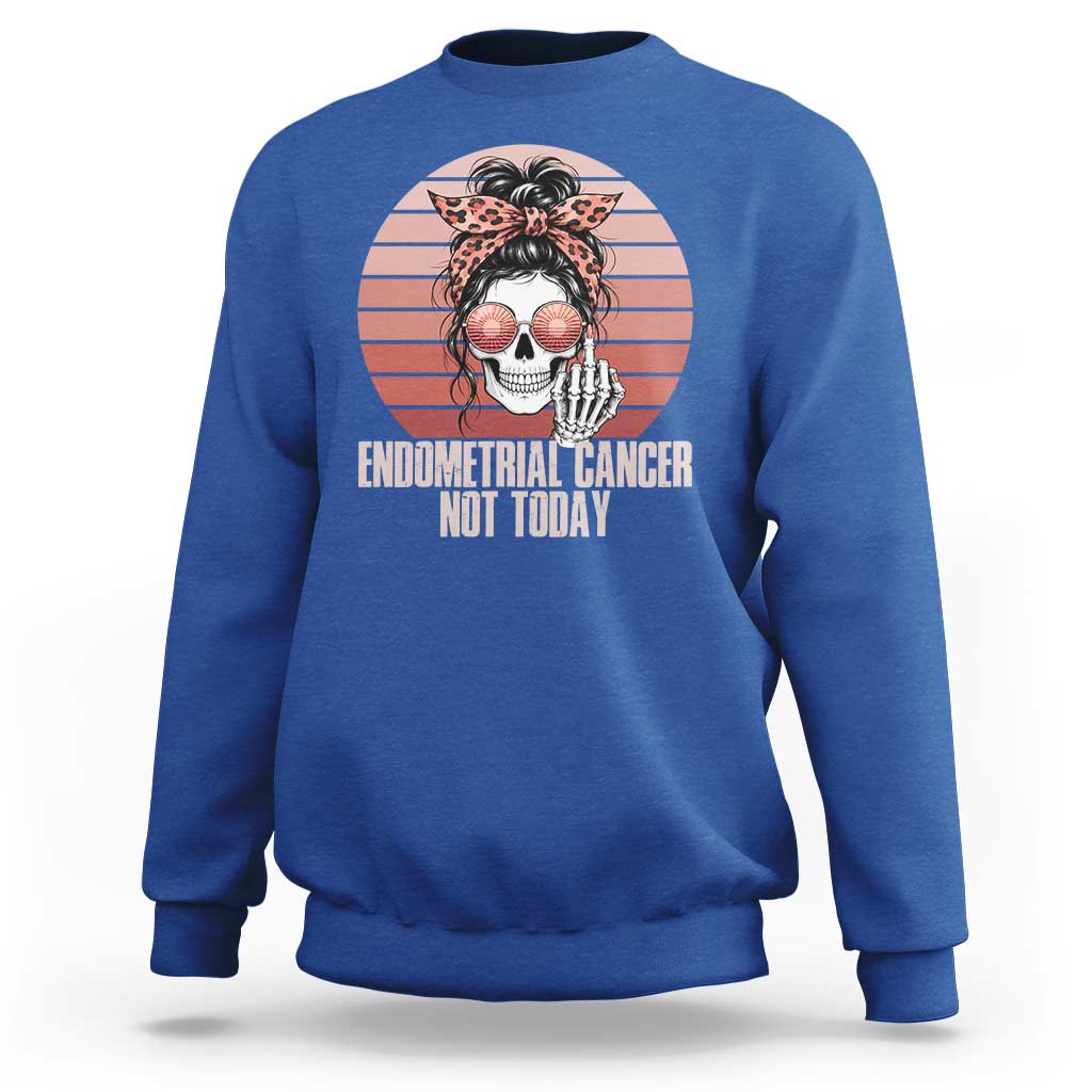 Vintage Endometrial Cancer Not Today Sweatshirt Skeleton Warrior Fighter
