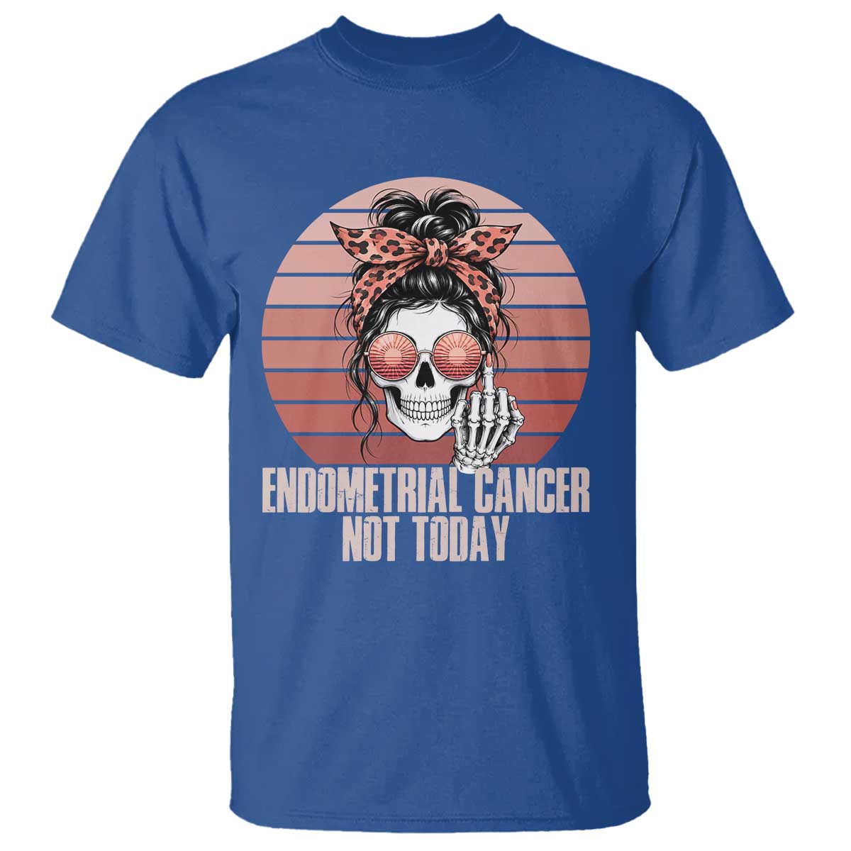 Vintage Endometrial Cancer Not Today T Shirt Skeleton Warrior Fighter