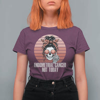 Vintage Endometrial Cancer Not Today T Shirt For Women Skeleton Warrior Fighter