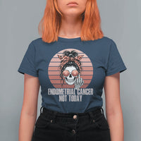 Vintage Endometrial Cancer Not Today T Shirt For Women Skeleton Warrior Fighter