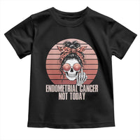 Vintage Endometrial Cancer Not Today Toddler T Shirt Skeleton Warrior Fighter