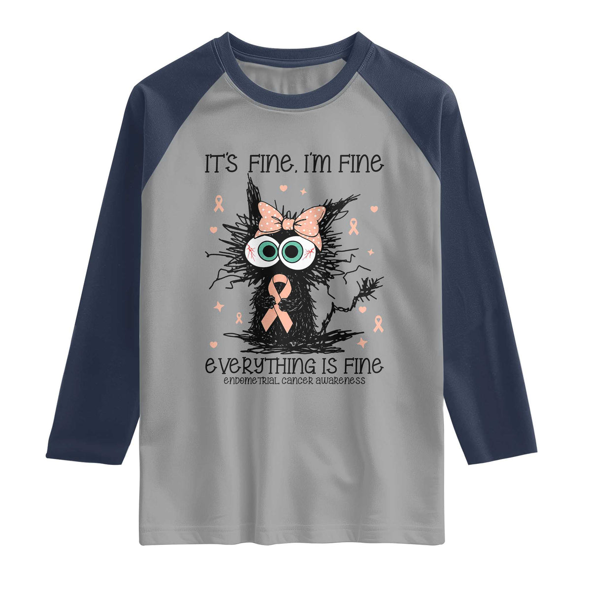 Funny Black Cat Endometrial Cancer Awareness Raglan Shirt Its Fine Im Fine Everything Is Fine