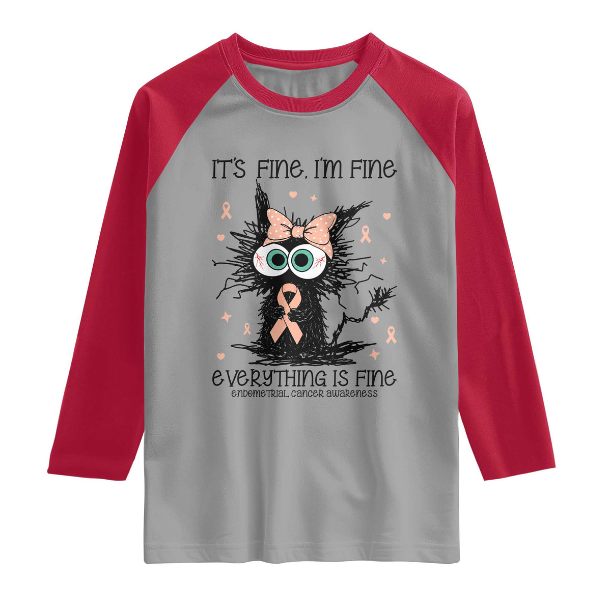 Funny Black Cat Endometrial Cancer Awareness Raglan Shirt Its Fine Im Fine Everything Is Fine