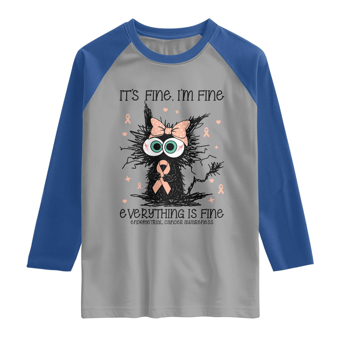 Funny Black Cat Endometrial Cancer Awareness Raglan Shirt Its Fine Im Fine Everything Is Fine