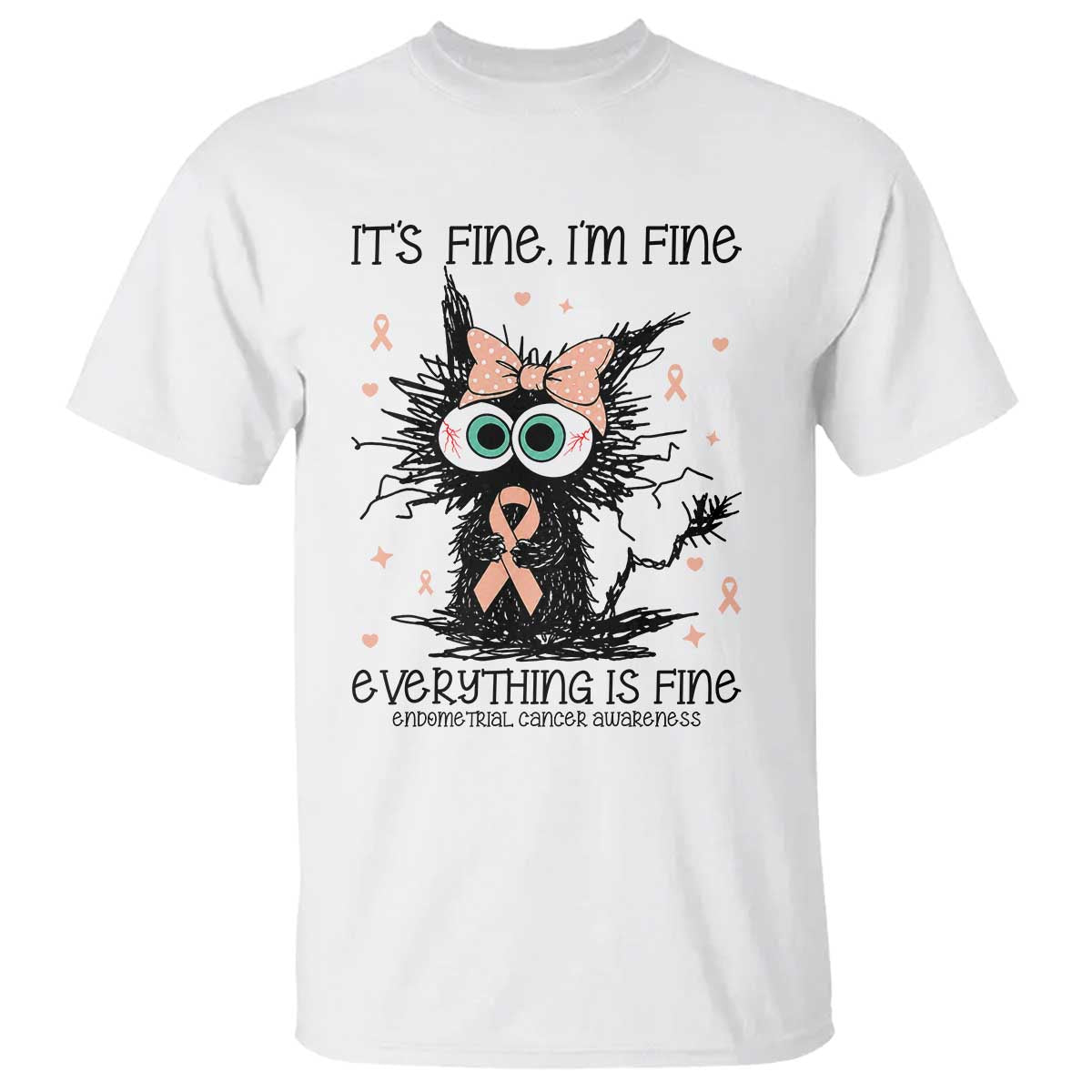 Funny Black Cat Endometrial Cancer Awareness T Shirt Its Fine Im Fine Everything Is Fine