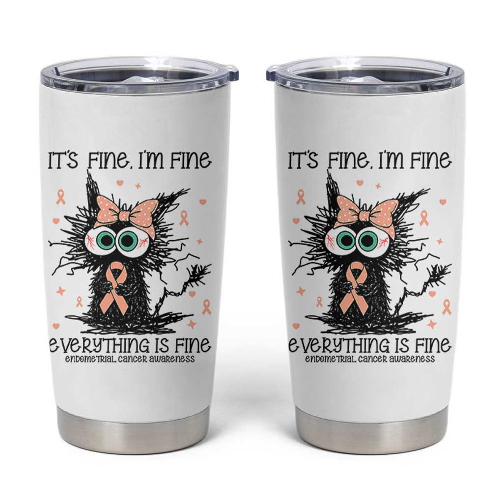 Funny Black Cat Endometrial Cancer Awareness Tumbler Cup Its Fine Im Fine Everything Is Fine