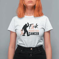 Funny Bigfoot Fuck Endometrial Cancer Awareness Gift T Shirt For Women