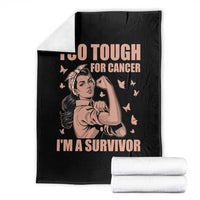 Endometrial Cancer Warrior Throw Blanket Too Tough For Cancer Im A Survivor