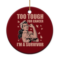 Endometrial Cancer Warrior Ceramic Ornament Too Tough For Cancer Im A Survivor