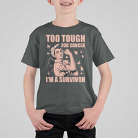 Endometrial Cancer Warrior T Shirt For Kid Too Tough For Cancer Im A Survivor