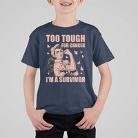 Endometrial Cancer Warrior T Shirt For Kid Too Tough For Cancer Im A Survivor
