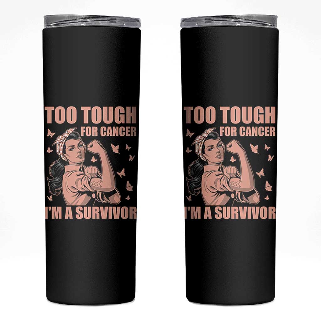Endometrial Cancer Warrior Skinny Tumbler Too Tough For Cancer Im A Survivor