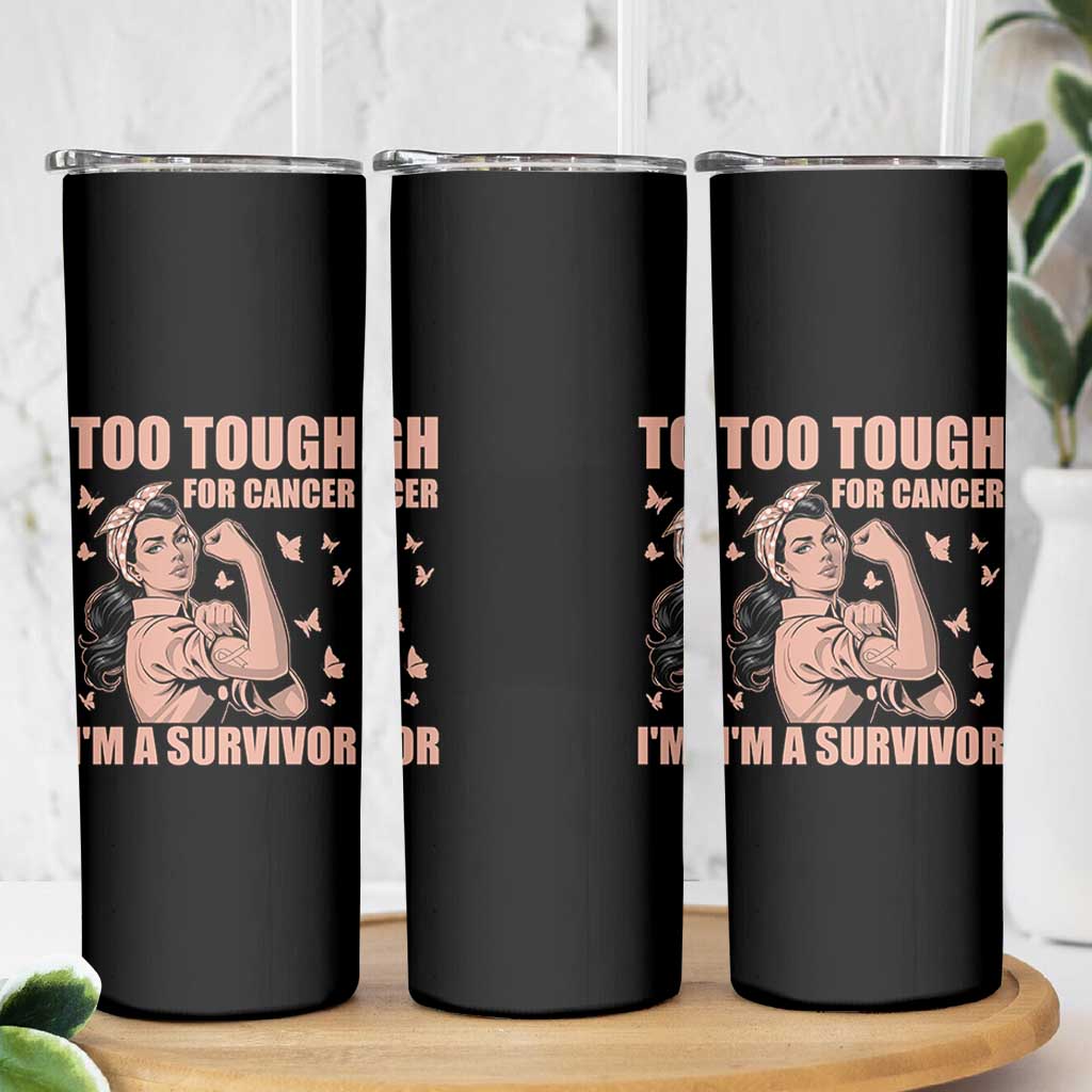 Endometrial Cancer Warrior Skinny Tumbler Too Tough For Cancer Im A Survivor