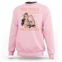 Endometrial Cancer Warrior Sweatshirt Too Tough For Cancer Im A Survivor