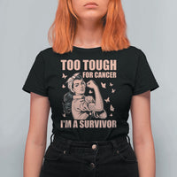 Endometrial Cancer Warrior T Shirt For Women Too Tough For Cancer Im A Survivor