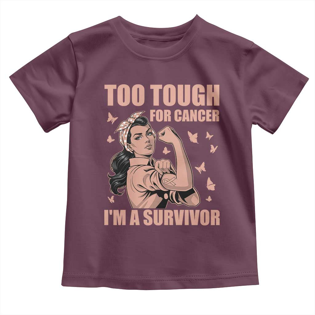 Endometrial Cancer Warrior Toddler T Shirt Too Tough For Cancer Im A Survivor